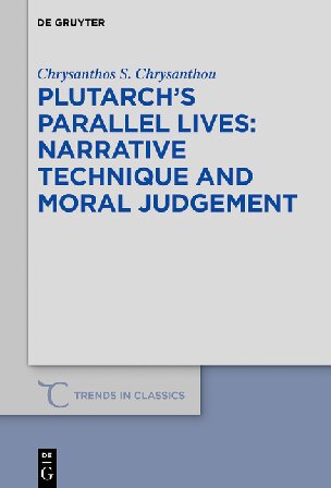 Plutarch's Parallel Lives: Narrative Technique and Moral Judgement