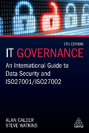IT governance : an international guide to data security and ISO 27001/ISO 27002