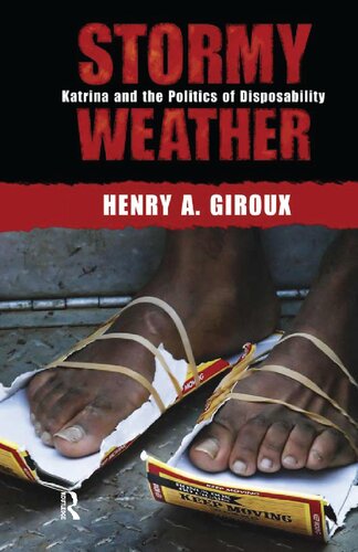 Stormy Weather: Katrina and the Politics of Disposability