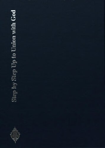 Step by step up to union with God : life, thought and spiritual journey of Jalal-al-Din Rumi