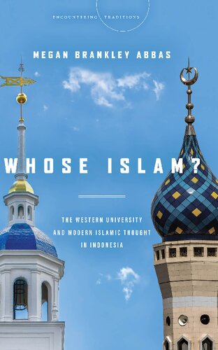 Whose Islam?: The Western University and Modern Islamic Thought in Indonesia