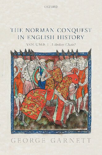 The Norman Conquest in English History: Volume I: A Broken Chain?