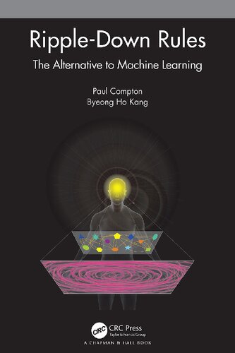 Ripple-Down Rules - The Alternative to Machine Learning(2021)[Kang][9781003126157]
