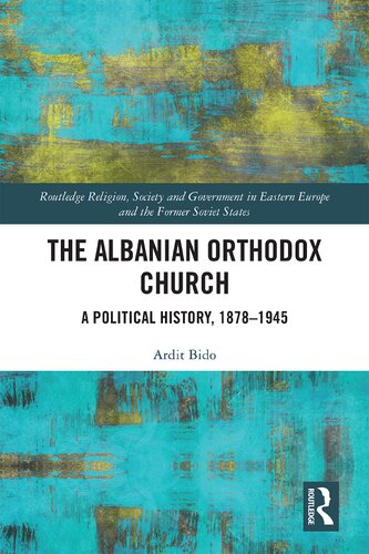 The Albanian Orthodox Church: A Political History, 1878-1945
