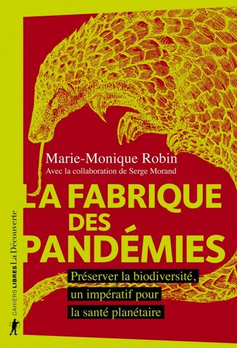 La fabrique des pandémies : Préserver la biodiversité, un impératif pour la santé planétaire