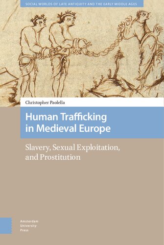 Human Trafficking in Medieval Europe: Slavery, Sexual Exploitation, and Prostitution
