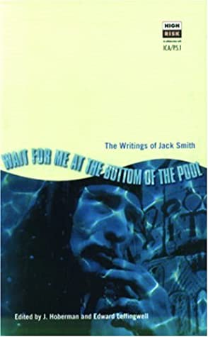 Wait for me at the Bottom of the Pool: the Writings of Jack Smith