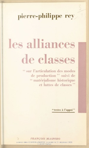 Les alliances de classes: Sur larticulation des modes de production, suivi de Matérialisme historique et luttes de classes