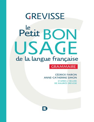 Le Petit bon usage de la langue française: Grammaire