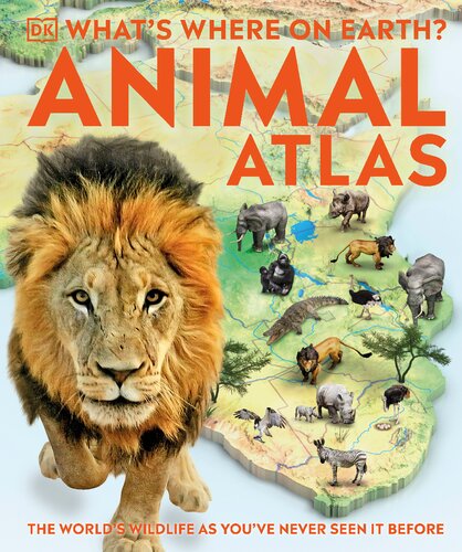 What is Where on Earth Atlas, The World's Wildlife As You Have Never Seen It Before UK edition