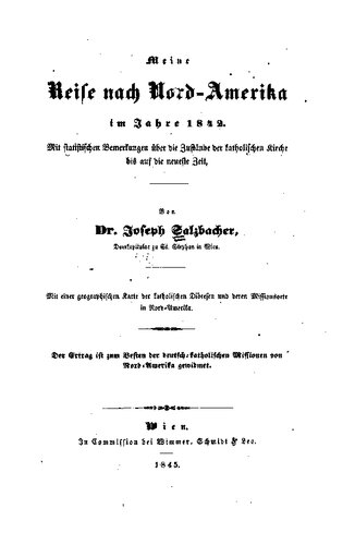 Meine Reise nach Nord-Amerika im Jahre 1842. Mit statistischen Bemerkungen über die Zustände der katholischen Kirche bis auf die neueste Zeit