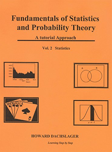 Fundamentals of Statistics and Probability Theory: A Tutorial Approach vol 2. Statistics