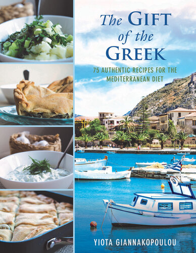 The Gift of the Greek 75 Authentic Recipes for the Mediterranean Diet
