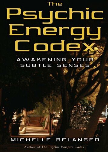The Psychic Energy Codex: Awakening Your Subtle Senses