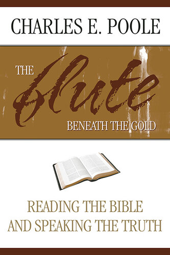 The Flute Beneath the Gold: Reading the Bible and Speaking the Truth