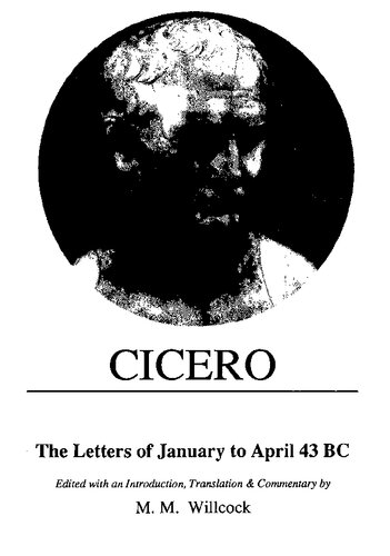 Cicero: Letters of January to April 43 BC
