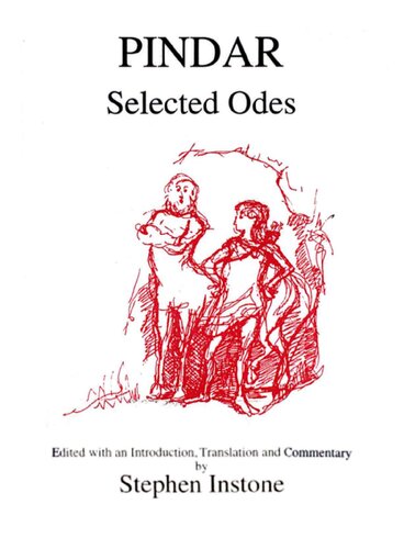 Pindar: Selected Odes (Olympian One, Pythian Nine, Nemeans Two and Three, Isthmian One)