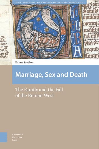 Marriage, Sex and Death: The Family and the Fall of the Roman West