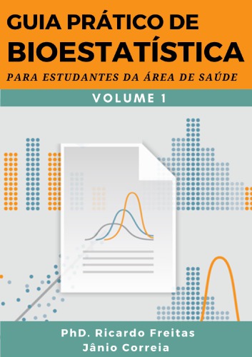 GUIA PRÁTICO DE BIOESTATÍSTICA – Para estudantes da área de saúde