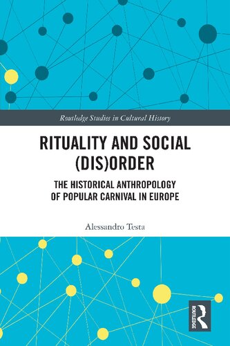 Rituality and Social (Dis)Order : The Historical Anthropology of Popular Carnival in Europe