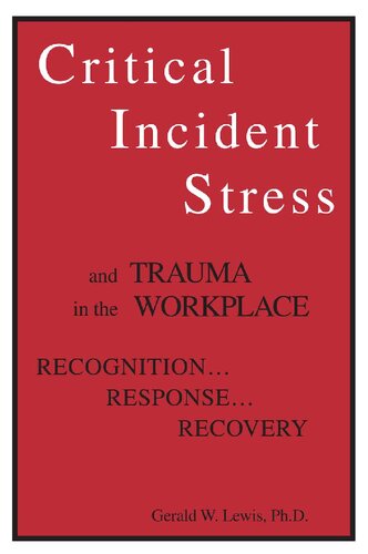 Critical Incident Stress And Trauma In The Workplace: Recognition... Response... Recovery