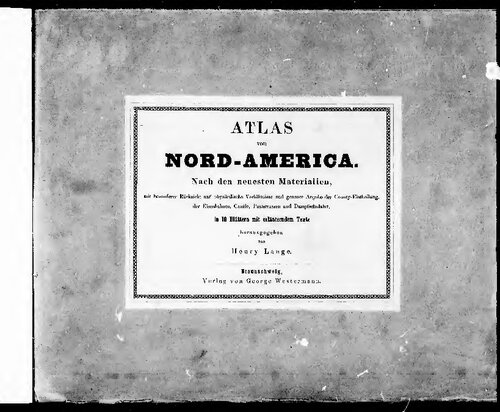 Atlas von Nord-Amerika. Nach den neuesten Materialien, mit besonderer Rücksicht auf physikalischer Verhältnisse ...