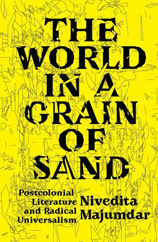 The World in a Grain of Sand: Postcolonial Literature and Radical Universalism