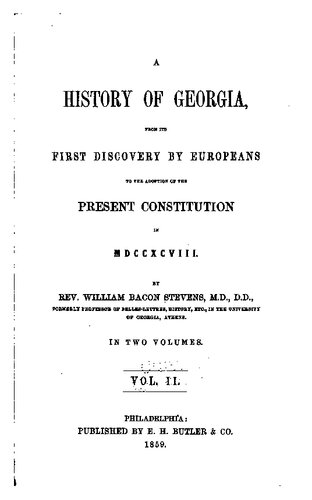 A History of Georgia from its First Discovery by Europeans to the Adoption of the Present Constitution MDCCXCVIII (1798)