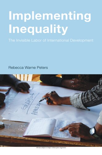 Implementing Inequality: The Invisible Labor of International Development