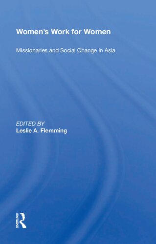 Women’s Work for Women: Missionaries and Social Change in Asia