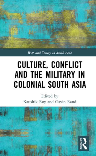 Culture, conflict and the military in colonial South Asia