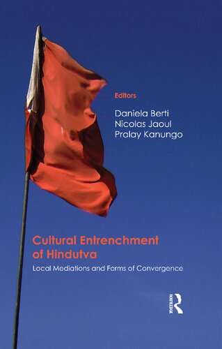 Cultural entrenchment of Hindutva : local mediations and forms of convergence