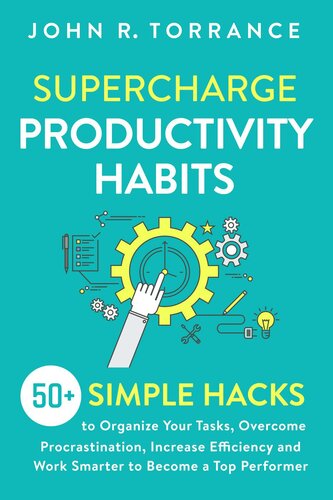 Supercharge Productivity Habits  50+ Simple Hacks