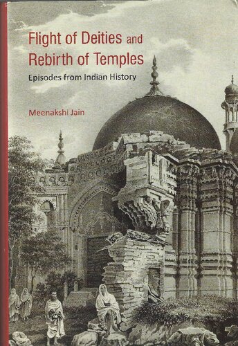 Flight of Deities and Rebirth of Temples - Episodes from Indian History