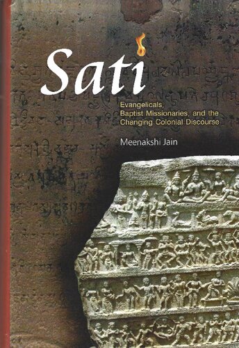 Sati: Evangelicals, Baptist Missionaries, and the Changing Colonial Discourse