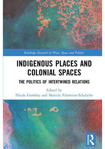 Indigenous Places and Colonial Spaces: The Politics of Intertwined Relations