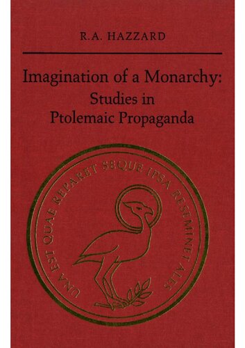 Imagination of a Monarchy: Studies in Ptolemaic Propaganda