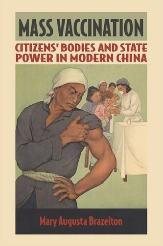 Mass Vaccination: Citizens' Bodies and State Power in Modern China