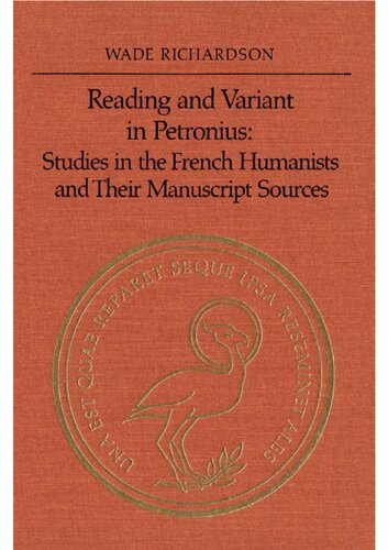 Reading and Variant in Petronius: Studies in the French Humanists and Their Manuscript Sources