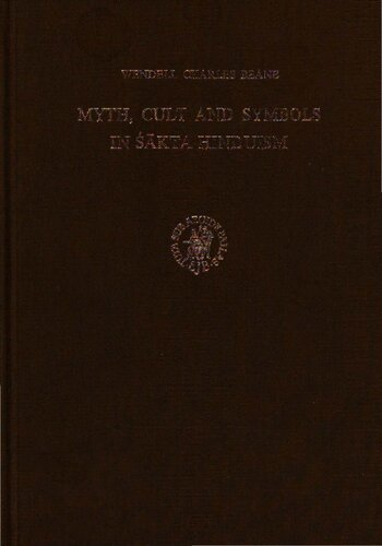 Myth, cult and symbols in Śākta Hinduism: A study of the Indian mother goddess