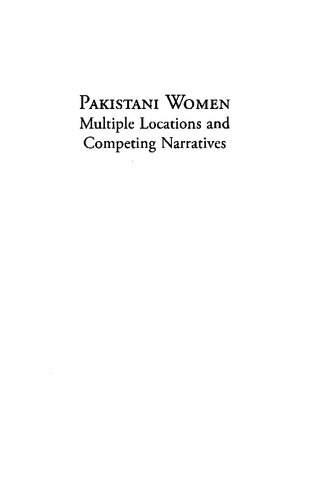 Pakistani women : multiple locations and competing narratives