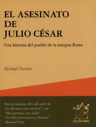 El asesinato de Julio César: una historia del pueblo de la antigua Roma