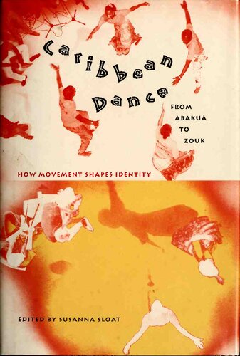 Caribbean Dance from Abakuá to Zouk: How Movement Shapes Identity