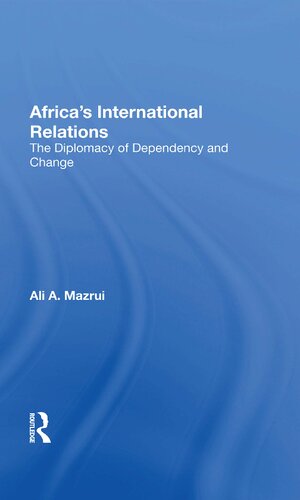 Africa's International Relations: The Diplomacy of Dependency and Change