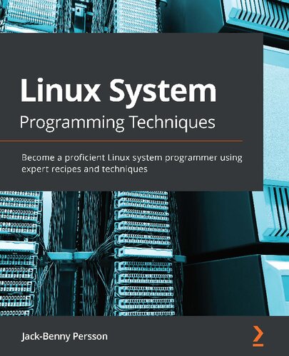 Linux System Programming Techniques - Become a proficient Linux system programmer using expert recipes and techniques