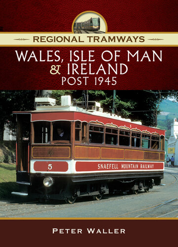 Regional Tramways: Wales, Isle of Man and Ireland, Post 1945