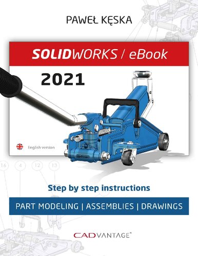 SolidWorks 2021: Part Modeling, Assemblies, and Drawings