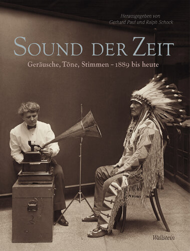 Sound der Zeit. Geräusche, Töne, Stimmen – 1889 bis heute