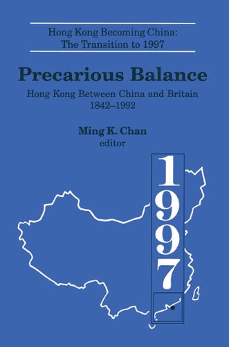 Precarious Balance: Hong Kong Between China and Britain, 1842-1992