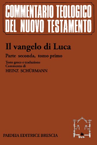Il vangelo di Luca. Parte seconda Tomo primo. Commento ai capp. 9, 51 e 11, 54